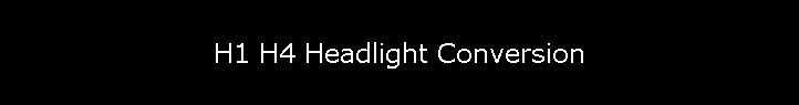 H1 H4 Headlight Conversion